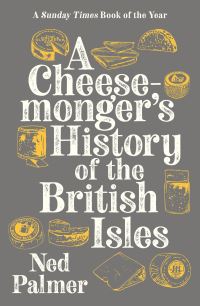 Open image in slideshow, A Cheesemonger&#39;s History of The British Isles
